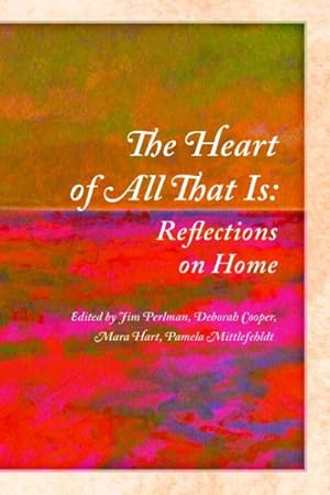 Imagen del vendedor de Heart of All That Is : Reflections on Home a la venta por GreatBookPrices