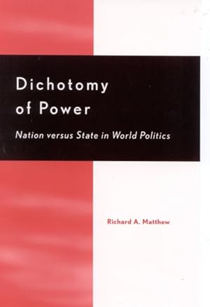 Seller image for Dichotomy of Power : Nation Versus State in World Politics for sale by GreatBookPrices