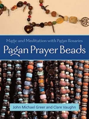 Seller image for Pagan Prayer Beads : Magic and Meditation with Pagan Rosaries for sale by GreatBookPrices