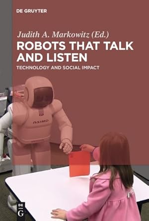 Imagen del vendedor de Robots That Talk and Listen : Technology and Social Impact a la venta por GreatBookPrices
