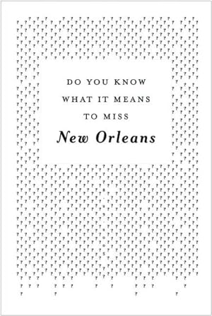 Image du vendeur pour Do You Know What It Means to Miss New Orleans? mis en vente par GreatBookPrices