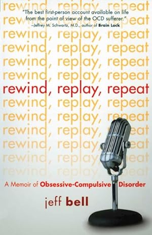 Seller image for Rewind, Replay, Repeat : A Memoir of Obsessive-compulsive Disorder for sale by GreatBookPrices