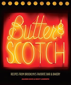 Seller image for Butter & Scotch : Recipes from Brooklyn's Favorite Bar & Bakery for sale by GreatBookPrices
