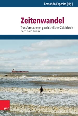 Seller image for Zeitenwandel : Transformationen Geschichtlicher Zeitlichkeit Nach Dem Boom -Language: german for sale by GreatBookPrices