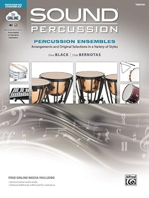 Seller image for Sound Percussion Ensembles : Timpani; Arrangements and Original Selections in a Variety of Styles; Includes Online Media for sale by GreatBookPrices