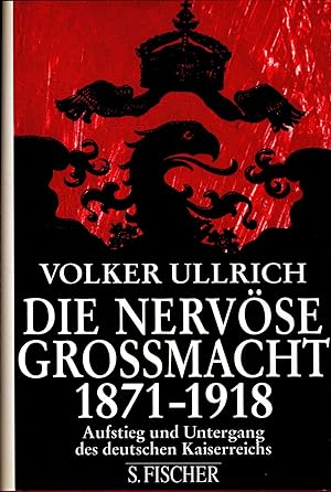 Bild des Verkufers fr Die nervse Gromacht Aufstieg und Untergang des deutschen Kaiserreichs 1871-1918 zum Verkauf von avelibro OHG