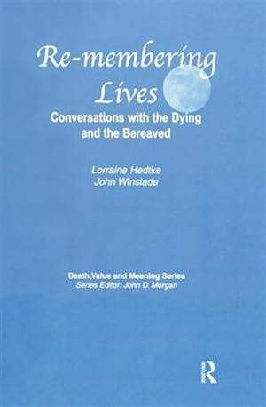 Bild des Verkufers fr Remembering Lives : Conversations With the Dying and the Bereaved zum Verkauf von GreatBookPrices