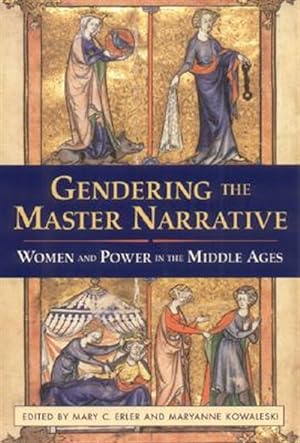 Immagine del venditore per Gendering the Master Narrative : Women and Power in the Middle Ages venduto da GreatBookPrices