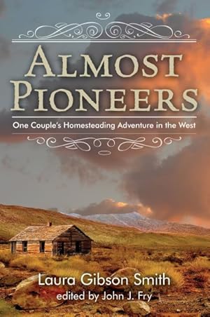 Seller image for Almost Pioneers : One Couple's Homesteading Adventure in the West for sale by GreatBookPrices