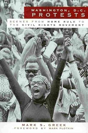 Seller image for Washington, D.C. Protests : Scenes from Home Rule to the Civl Rights Movement for sale by GreatBookPrices
