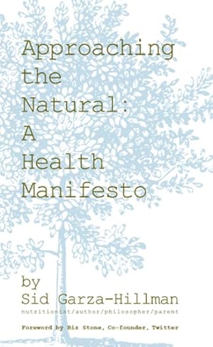 Seller image for Approaching the Natural : A Health Manifesto for sale by GreatBookPrices