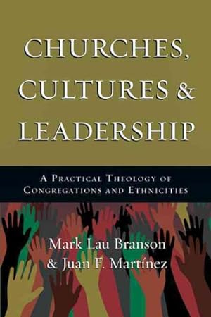 Imagen del vendedor de Churches, Cultures & Leadership : A Practical Theology of Congregations and Ethnicities a la venta por GreatBookPrices