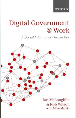 Image du vendeur pour Digital Government at Work : A Social Informatics Perspective mis en vente par GreatBookPrices