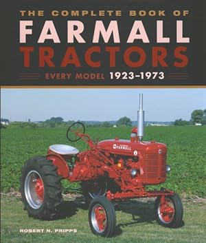 Imagen del vendedor de Complete Book of Farmall Tractors : Every Model 1923-1973 a la venta por GreatBookPrices