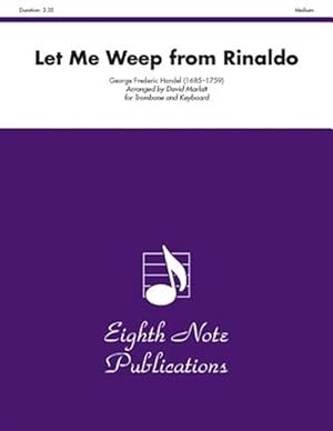 Imagen del vendedor de Let Me Weep from Rinaldo for Trombone : Part(s) a la venta por GreatBookPrices