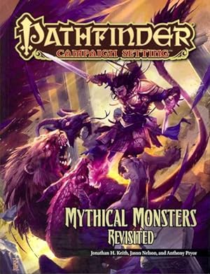 Imagen del vendedor de Mythical Monsters Revisited : Pathfinder Campaign Setting Supplement a la venta por GreatBookPrices