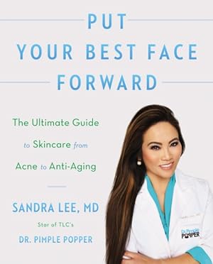 Imagen del vendedor de Put Your Best Face Forward : The Ultimate Guide to Skincare from Acne to Anti-Aging a la venta por GreatBookPrices