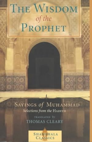 Bild des Verkufers fr Wisdom of the Prophet : Sayings of Muhammad zum Verkauf von GreatBookPrices
