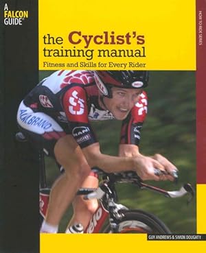 Immagine del venditore per Cyclist's Training Manual : Fitness and Skills for Every Rider venduto da GreatBookPrices