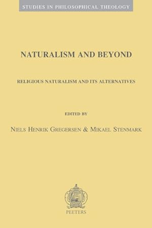Immagine del venditore per Naturalism and Beyond : Religious Naturalism and Its Alternatives venduto da GreatBookPrices