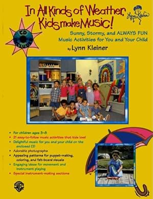 Seller image for In All Kinds of Weather, Kids Make Music! : Sunny, Stormy, and Always Fun Music Activities for You and Your Child for sale by GreatBookPrices