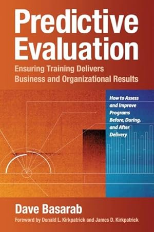 Immagine del venditore per Predictive Evaluation : Ensuring Training Delivers Business and Organizational Results venduto da GreatBookPrices