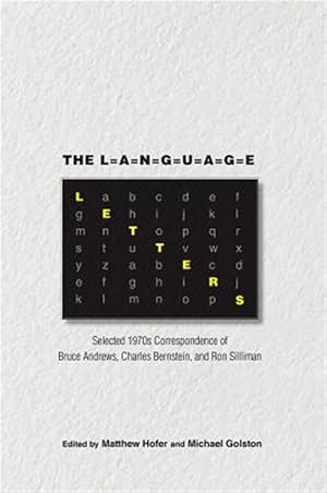 Bild des Verk�ufers f�r Language Letters : Selected 1970s Correspondence of Bruce Andrews, Charles Bernstein, and Ron Silliman zum Verkauf von GreatBookPrices