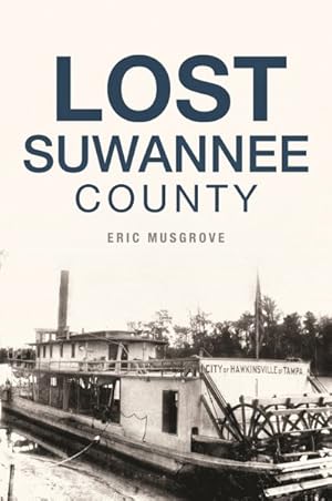 Image du vendeur pour Lost Suwannee County mis en vente par GreatBookPrices