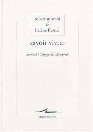 Imagen del vendedor de Savoir Vivre : Manuel a L'usage Des Desesperes -Language: French a la venta por GreatBookPrices