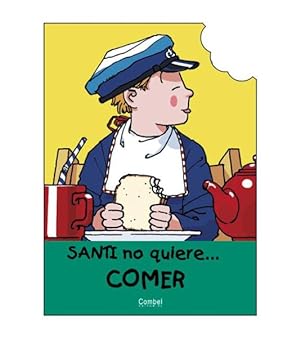 Imagen del vendedor de Santi No Quiere Comer / Santi Doesn't Want to Eat -Language: Spanish a la venta por GreatBookPrices