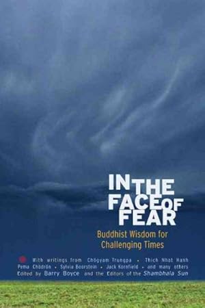 Bild des Verkufers fr In the Face of Fear : Buddhist Wisdom for Challenging Times zum Verkauf von GreatBookPrices