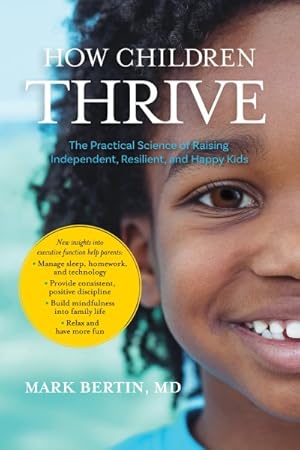 Immagine del venditore per How Children Thrive : The Practical Science of Raising Independent, Resilient, and Happy Kids venduto da GreatBookPrices