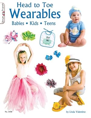 Seller image for Head to Toe Wearables : Babies, Kids, Teens for sale by GreatBookPrices