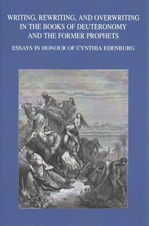 Immagine del venditore per Writing, Rewriting, and Overwriting in the Books of Deuteronomy and the Former Prophets : Essays in Honor of Cynthia Edenburg venduto da GreatBookPrices