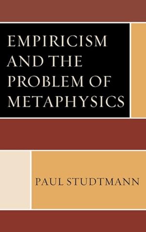 Bild des Verkufers fr Empiricism and the Problem of Metaphysics zum Verkauf von GreatBookPrices