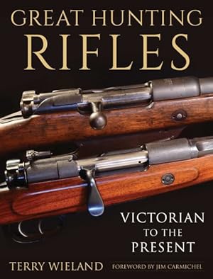 Bild des Verkufers fr Great Hunting Rifles : Victorian to the Present zum Verkauf von GreatBookPrices
