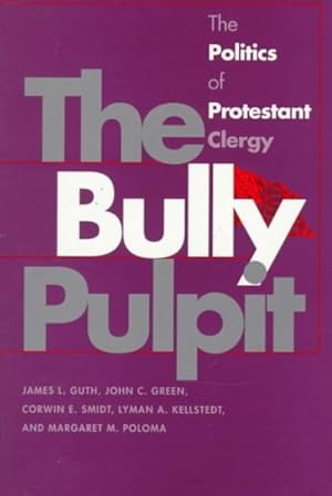 Imagen del vendedor de Bully Pulpit : The Politics of Protestant Clergy a la venta por GreatBookPrices