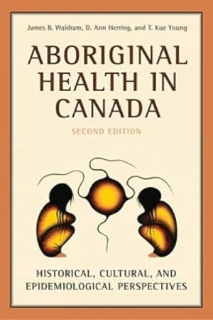 Image du vendeur pour Aboriginal Health in Canada : Historical, Cultural, And Epidemiological Perspectives mis en vente par GreatBookPrices