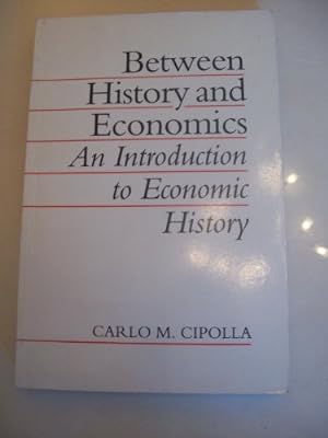 Immagine del venditore per Between History And Economics: Introduction to Economic History venduto da WeBuyBooks