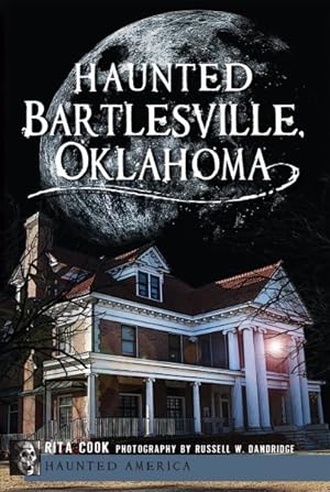 Imagen del vendedor de Haunted Bartlesville, Oklahoma a la venta por GreatBookPrices