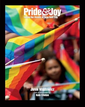 Imagen del vendedor de Pride & Joy : Taking the Streets of New York City a la venta por GreatBookPrices