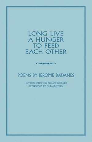 Imagen del vendedor de Long Live a Hunger to Feed Each Other : Poems a la venta por GreatBookPrices