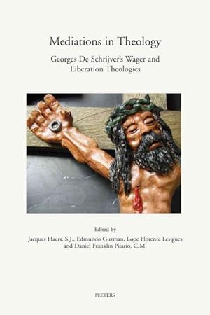 Image du vendeur pour Mediations in Theology : Georges De Schrijver's Wager and Liberation Theologies mis en vente par GreatBookPrices