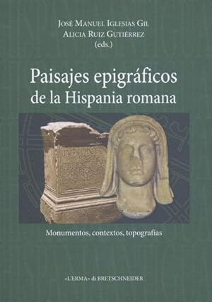 Imagen del vendedor de Paisajes Epigraficos De La Hispania Romana : Monumentos, Contextos, Topografias a la venta por GreatBookPrices