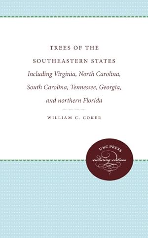 Seller image for Trees of the Southeastern States : Including Virginia, North Carolina, South Carolina, Tennessee, Georgia, and Northern Florida for sale by GreatBookPrices