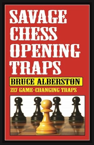Seller image for Savage Chess Openings Traps : 217 Game-changing Traps for sale by GreatBookPrices