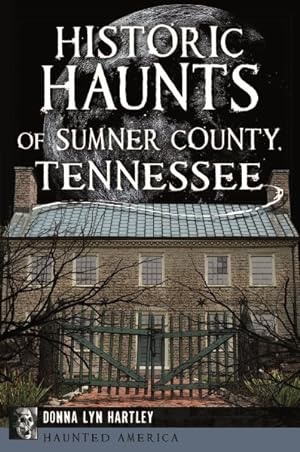 Image du vendeur pour Historic Haunts of Sumner County, Tennessee mis en vente par GreatBookPrices