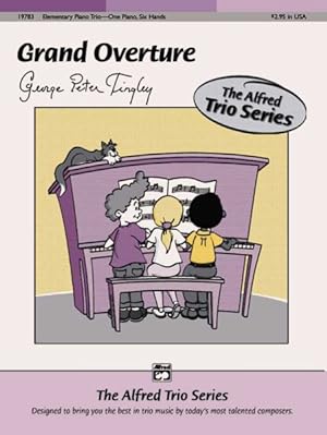 Bild des Verkufers fr Grand Overture : Elementary Piano Trio, One Piano, Six Hands zum Verkauf von GreatBookPrices