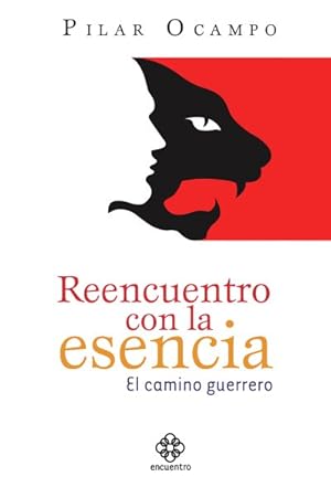 Seller image for Reencuentro con la esencia / Reuniting with Essence : El camino guerrero / The Way of the Warrior -Language: Spanish for sale by GreatBookPrices