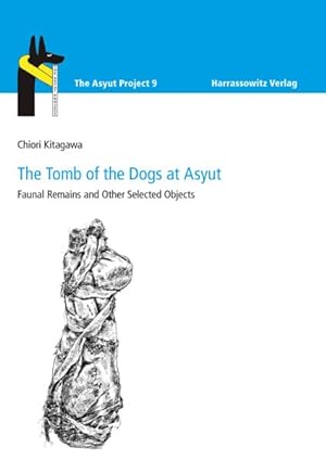 Seller image for Tomb of the Dogs at Asyut : Faunal Remains and Other Selected Objects for sale by GreatBookPrices